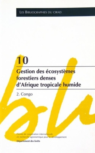 10- GESTION DES ECOSYSTEMES FORESTIERS DENSES D'AFRIQUE TROPICALES HUMIDE. 2. CONGO
