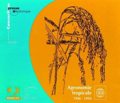 AGRONOMIE TROPICALE, 1946-1992. VOLUME 1. REVUES EN TEXTE INTEGRAL. COFFRET DE 3 CD-ROM