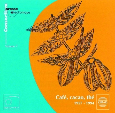 CAFE, CACAO, THE, 1957-1994. VOLUME 7. REVUES EN TEXTE INTEGRAL. 2 CD-ROM