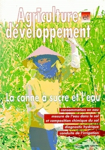 LA CANNE A SUCRE ET L'EAU. REVUE AGRICULTURE ET DEVELOPPEMENT NO24 DECEMBRE 1999