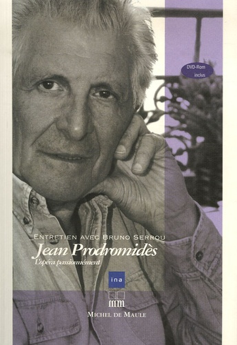 Jean Prodromodès. L'opéra passionnément, avec 1 DVD