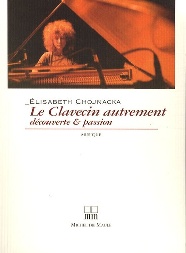 Le clavecin autrement. Découverte et passion