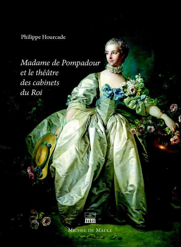 Madame de Pompadour et le théâtre des Cabinets du Roi