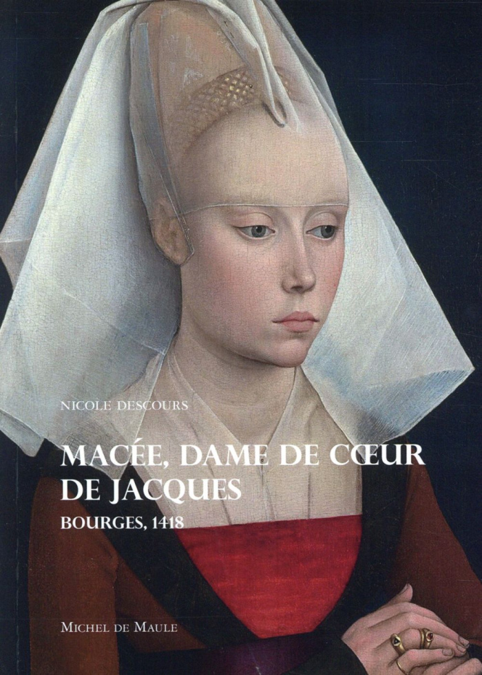 Macée, dame de coeur de Jacques. Bourges, 1418