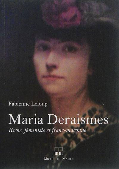 Maria Deraismes. Riche, féministe et franc-maçonne