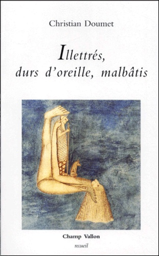 ILLETTRES DURS D'OREILLES ET MALBATIS