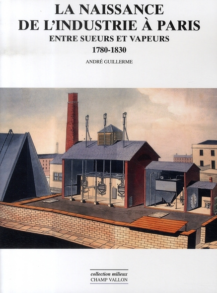 LA NAISSANCE DE L'INDUSTRIE A PARIS