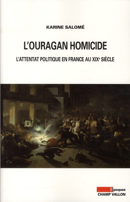 L'OURAGAN HOMICIDE - ATTENTAT POLITIQUE EN FRANCE