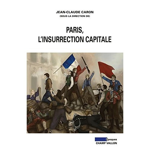 PARIS, L'INSURRECTION CAPITALE