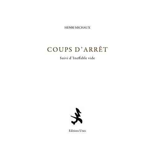 Coups d'arrêt. Suivi de Ineffable vide