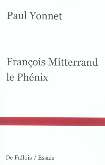 François Mitterrand le Phénix