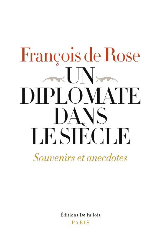 Un diplomate dans le siècle. Souvenires et anecdotes