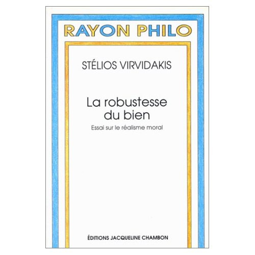 La robustesse du bien. Essai sur le réalisme moral