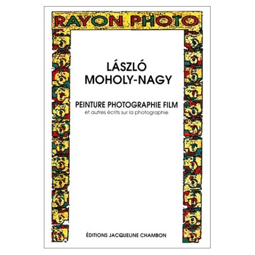 PEINTURE PHOTOGRAPHIE ET FILM - AUTRES ECRITS SUR LA PHOTOGRAPHIE