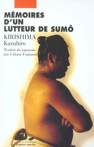 Mémoires d'un lutteur de sumô. Le blé que l'on foule croît plus fort