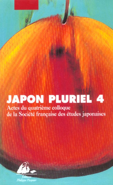 Japon pluriel 4. Actes du quatrième colloque de la Société française des études japonaises, CNRS Par