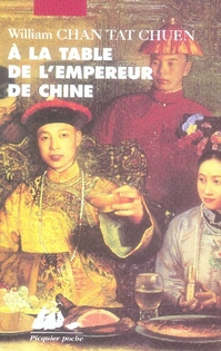 A LA TABLE DE L'EMPEREUR DE CHINE