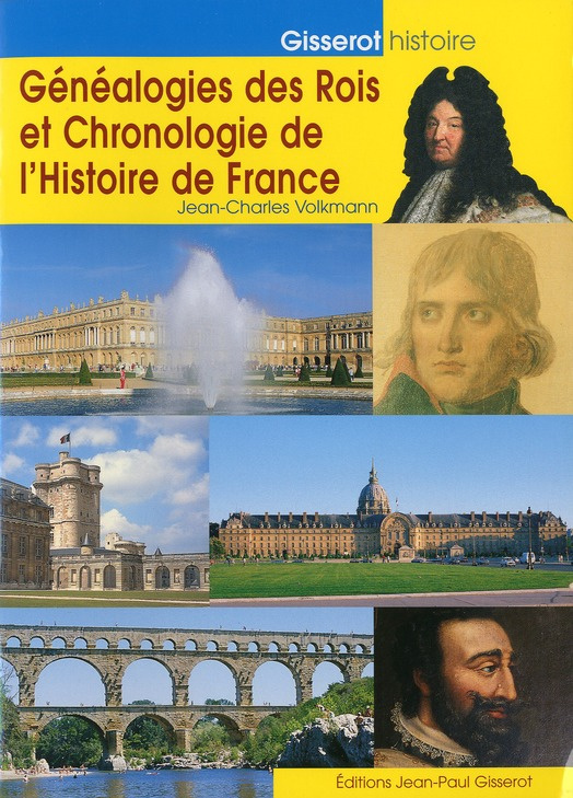 GENEALOGIE DES ROIS ET CHRONOLOGIE DE L'HISTOIRE DE FRANCE