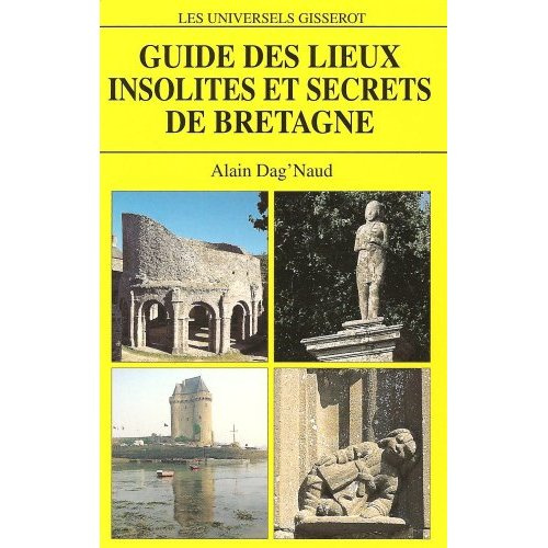 Guide des lieux insolites et secrets de Bretagne