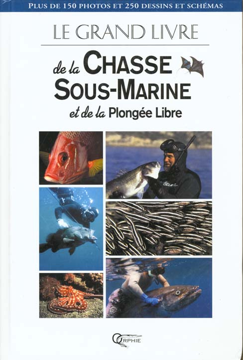 Le grand livre de la chasse sous-marine et de la plongée