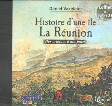 Histoire d'une île : La Réunion. Des origines à nos jours, 2 CD audio