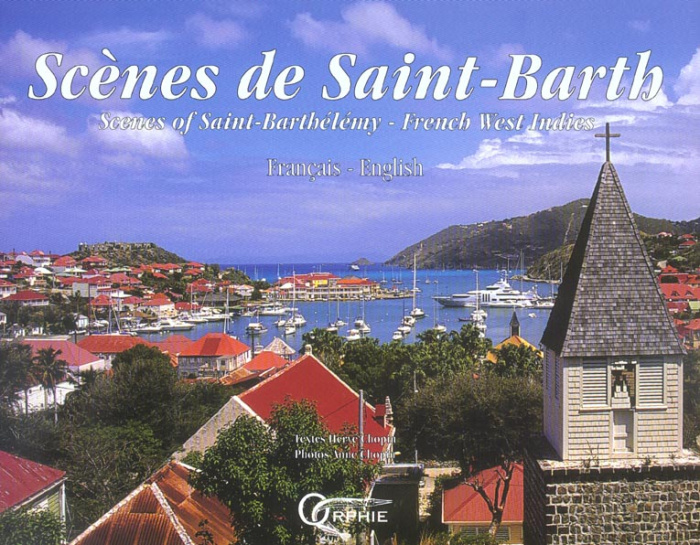 Scènes de Saint-Barth. Scenes of Saint-Barthélémy, French West Indies, édition bilingue Français-Ang