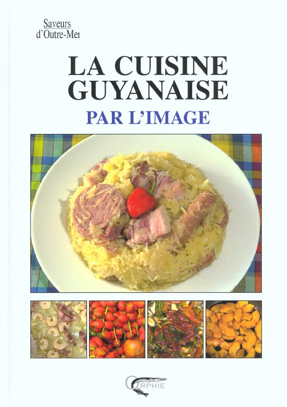 La cuisine guyanaise par l'image