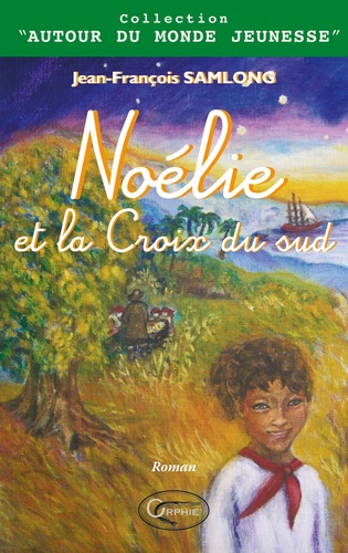 Noélie et la Croix du Sud - roman