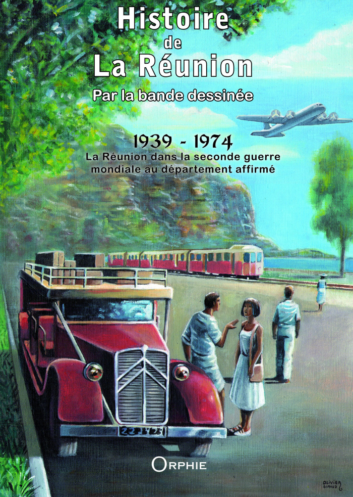 Histoire de la Réunion par la Bande Dessinée Tome 3 : 1939-1974. La Réunion dans la Seconde Guerre m