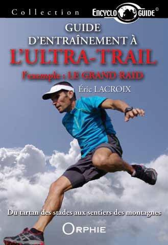 Guide d'entraînement à l'ultra-trail. L'exemple : le Grand Raid