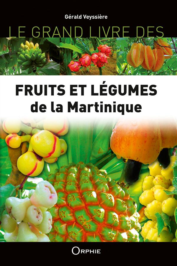 Le grand livre des fruits et légumes de la Martinique