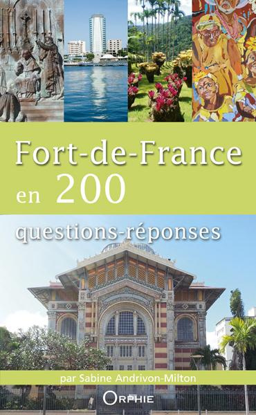 Fort-de-France en 200 questions-réponses
