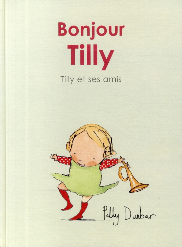 Tilly et ses amis : Bonjour Tilly