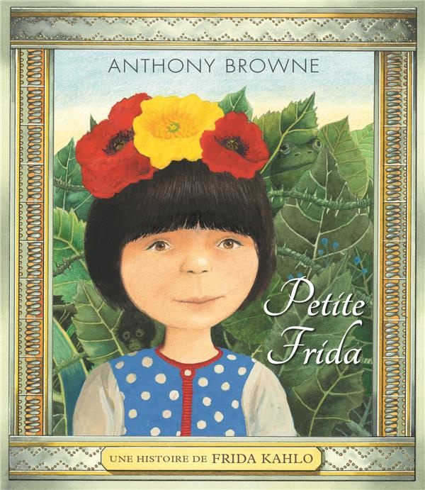 Petite Frida. Une histoire de Frida Kahlo