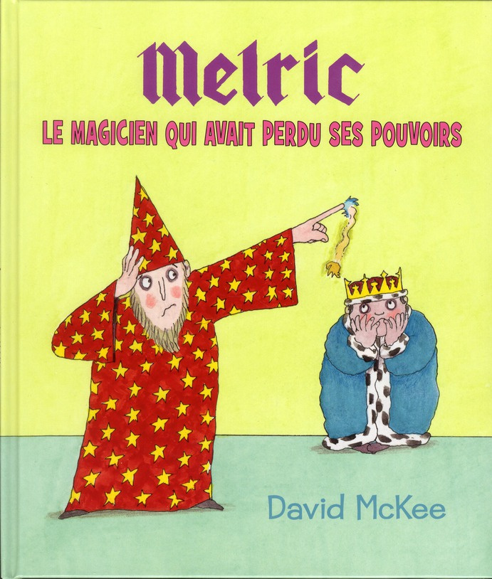 Melric. Le magicien qui avait perdu ses pouvoirs