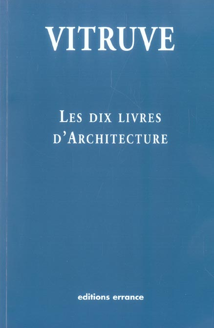 Les dix livres d'Architecture. De Architectura