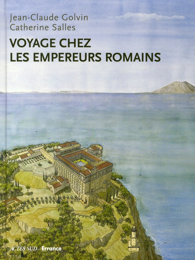 Voyage chez les empereurs romains. Ier siècle av. J.-C. - IVe siècle apr. J.-C.