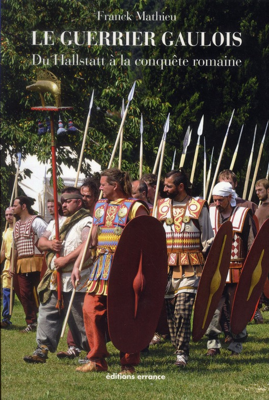 Le guerrier gaulois. Du Hallstatt à la conquête romaine, 2e édition