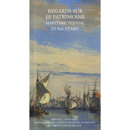 Regards sur le patrimoine maritime, fluvial et balnéaire