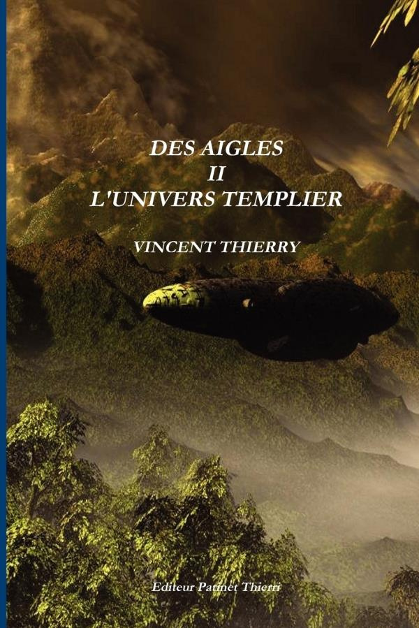 Des aigles II - L'univers templier