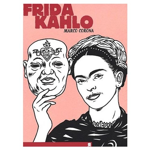 Frida Kahlo. Une biographie surréelle