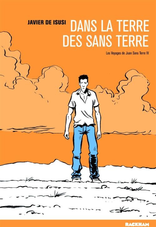 Les voyages de Juan sans-terre Tome 4 : Sur la terre des sans terre