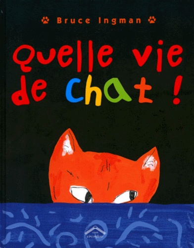 Quelle vie de chat !