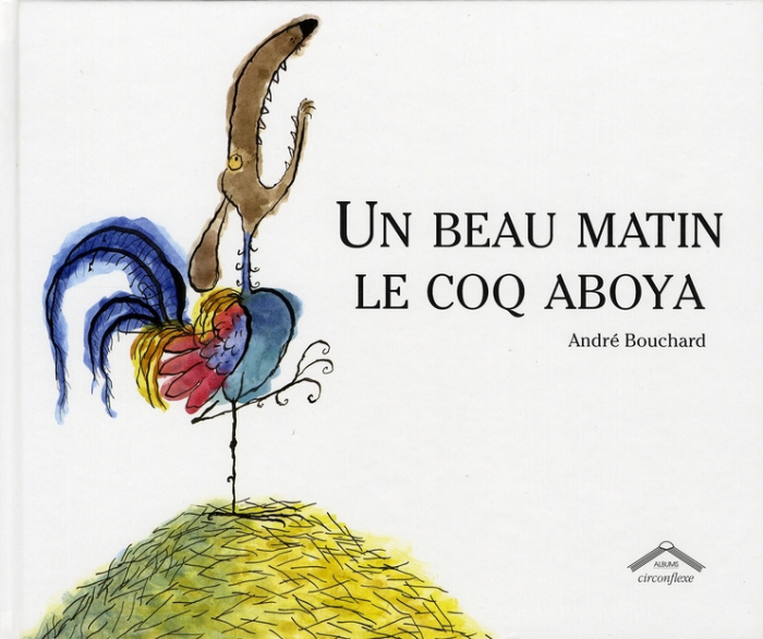 Un beau matin, le coq aboya