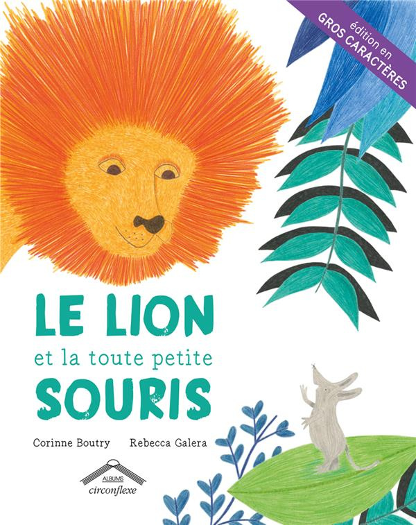 Le lion et la toute petite souris [EDITION EN GROS CARACTERES