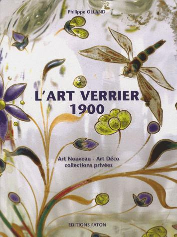 L'art verrier 1900. De l'Art Nouveau à l'Art Déco à travers des collections privées
