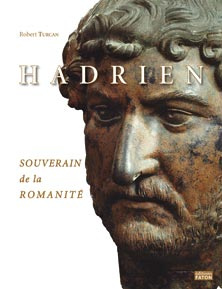 Hadrien. Souverain de la romanité
