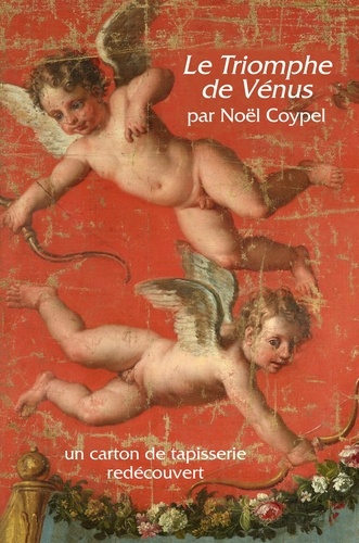Le Triomphe de Vénus par Noël Coypel. Un carton de tapisserie redécouvert