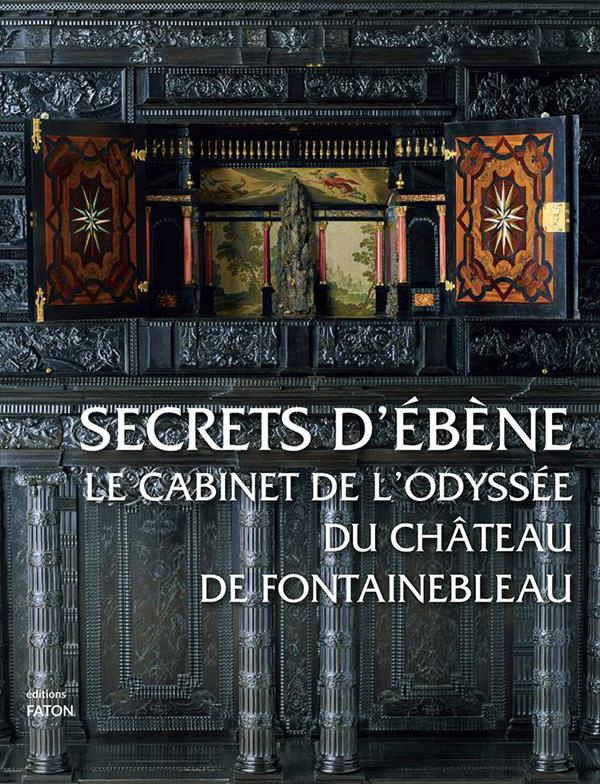 Secrets d'ébène. Le cabinet de l'Odyssée du château de Fontainebleau