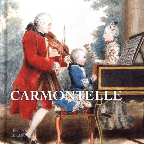 Carmontelle. Ou le temps de la douceur de vivre